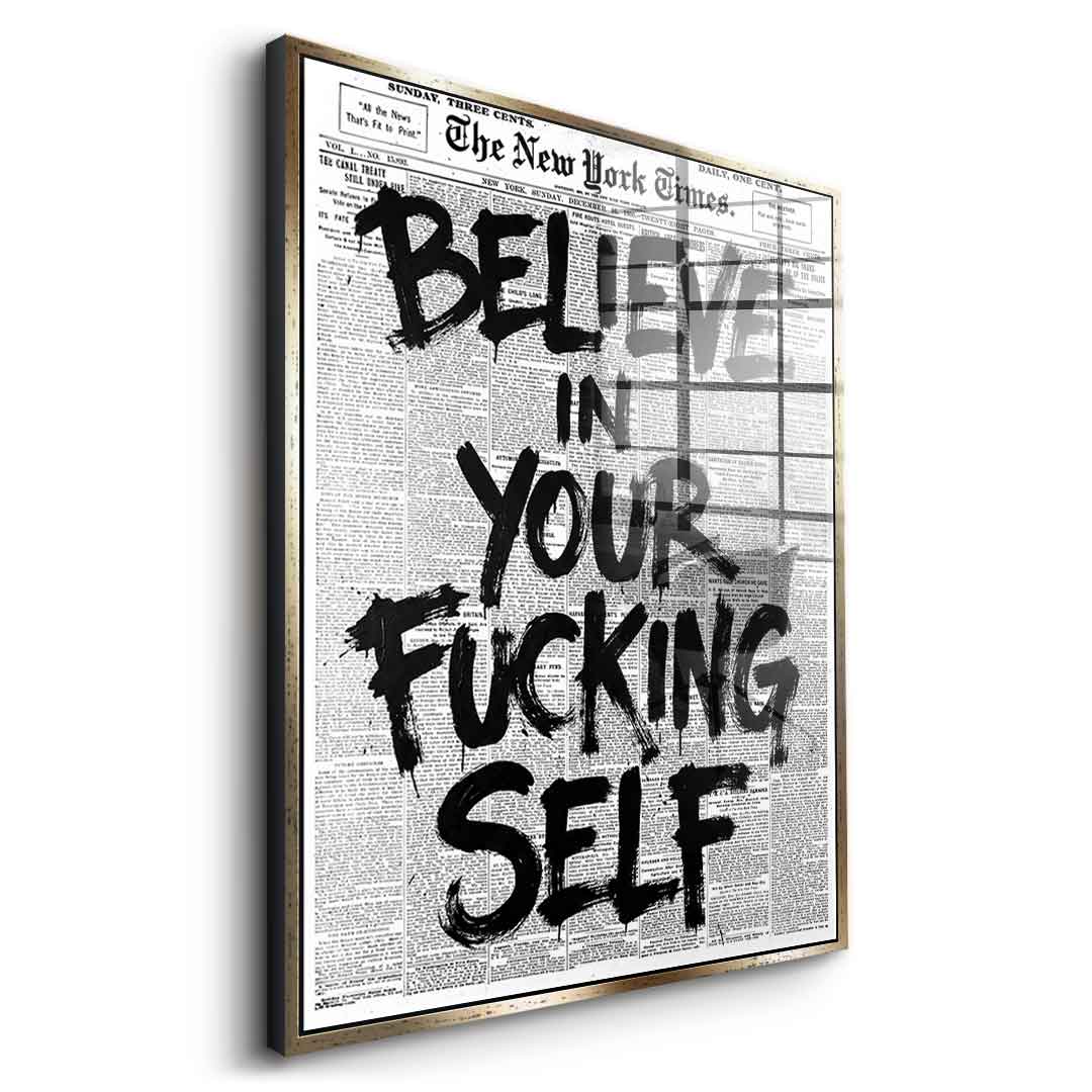 Believe in your f***ing self Acrylglas - Side Silber