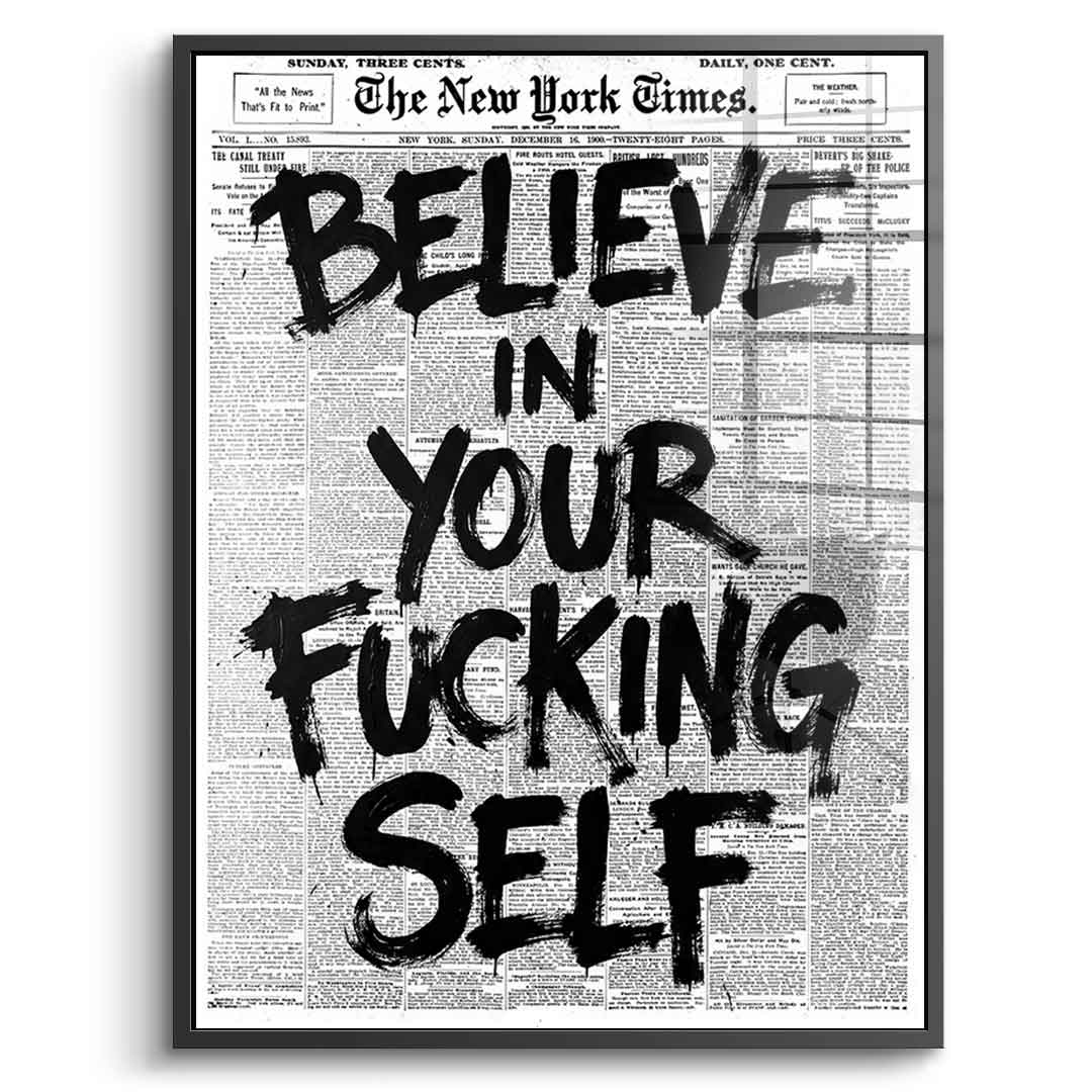 Believe in your f***ing self Acrylglas - Front Schwarz