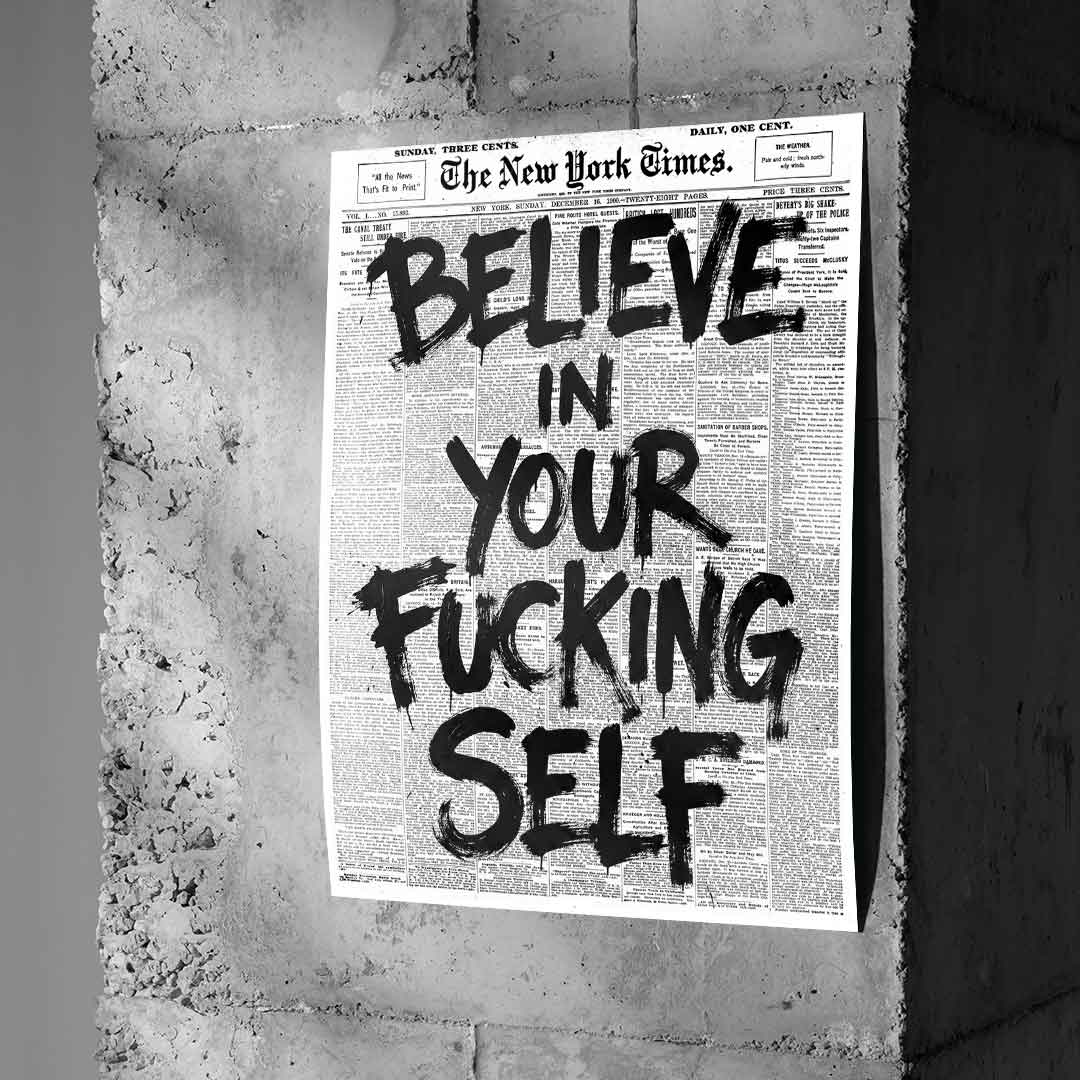 Believe in your f***ing self Poster - Beton Wand