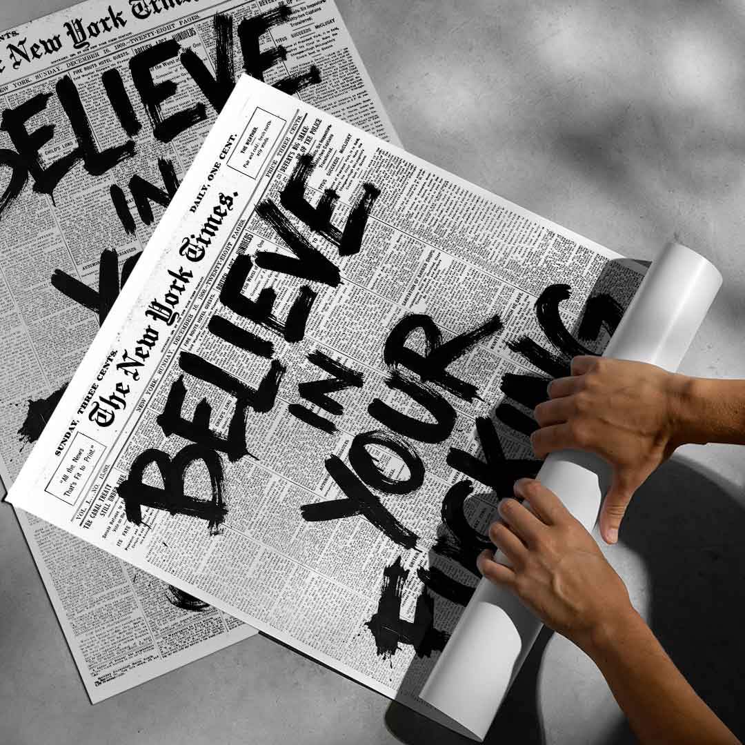 Believe in your f***ing self Poster - Aufgerollt