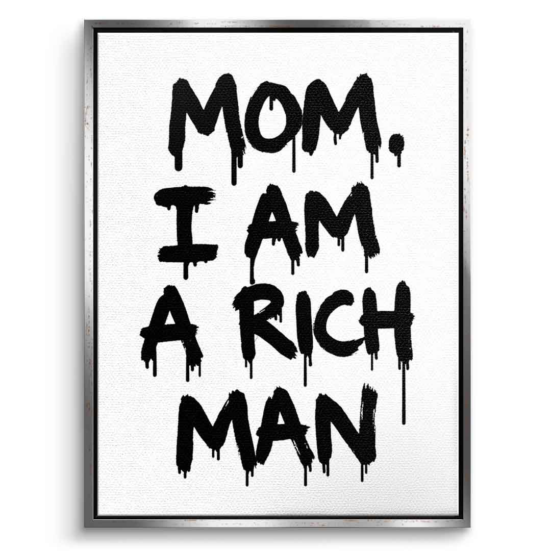DOTCOMCANVAS Mom, I am a Rich, Man. Leinwandbild Front Silber Rahmen