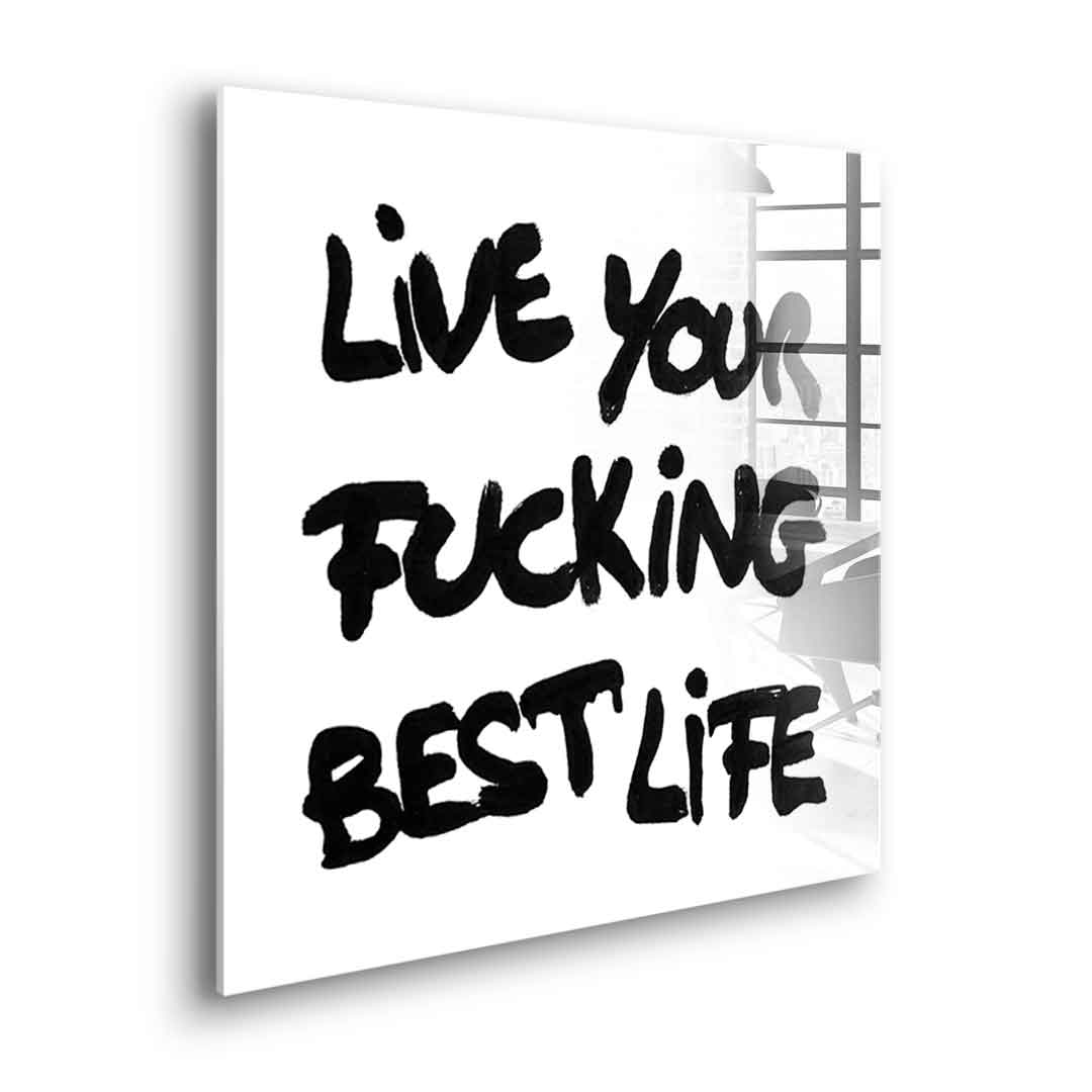 DOTCOMCANVAS live your f***ing best life Acrylglasbild Seitenansicht ohne Rahmen