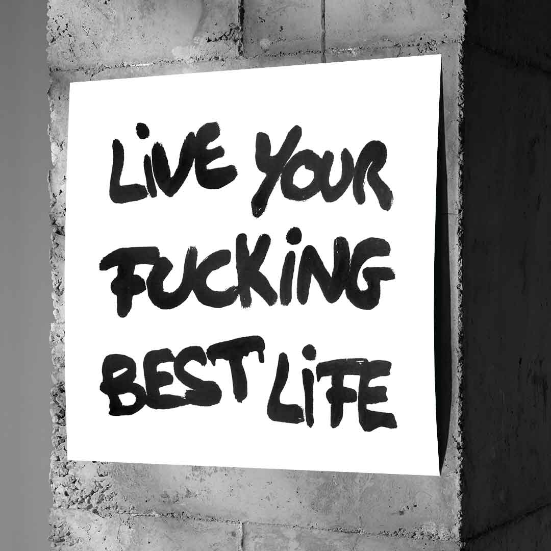 DOTCOMCANVAS live your f***ing best life Poster Betonwand