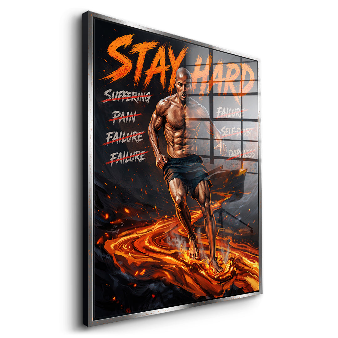 Stay Hard – Acrylglas Seitenansicht silberner Rahmen