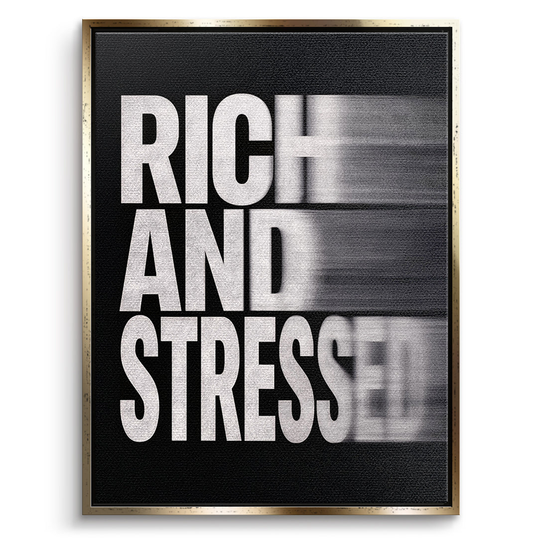 Rich and Stressed (Motion Blur) Leinwandbild goldener Rahmen