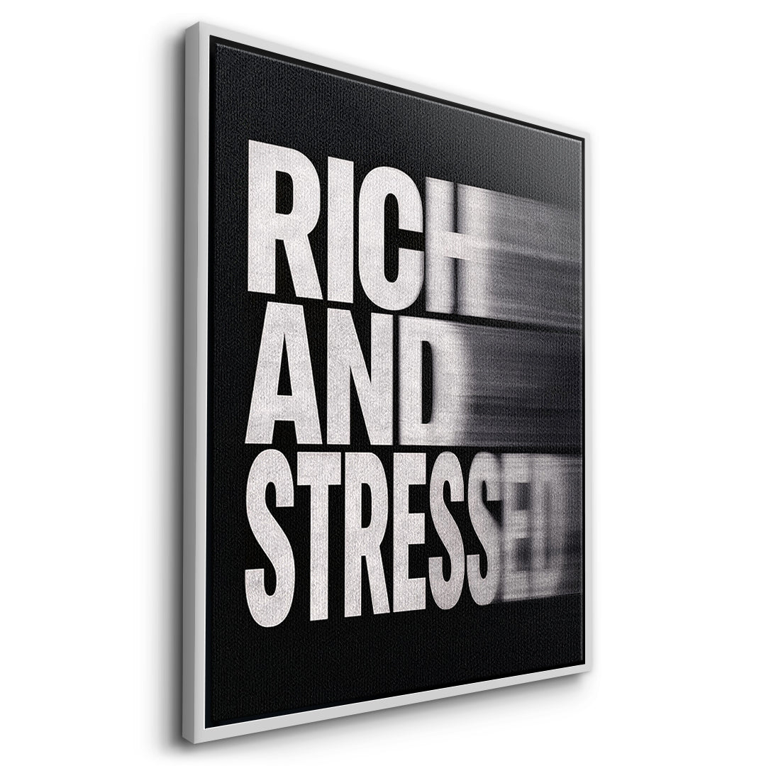 Rich and Stressed (Motion Blur) Seitenansicht weisser Rahmen