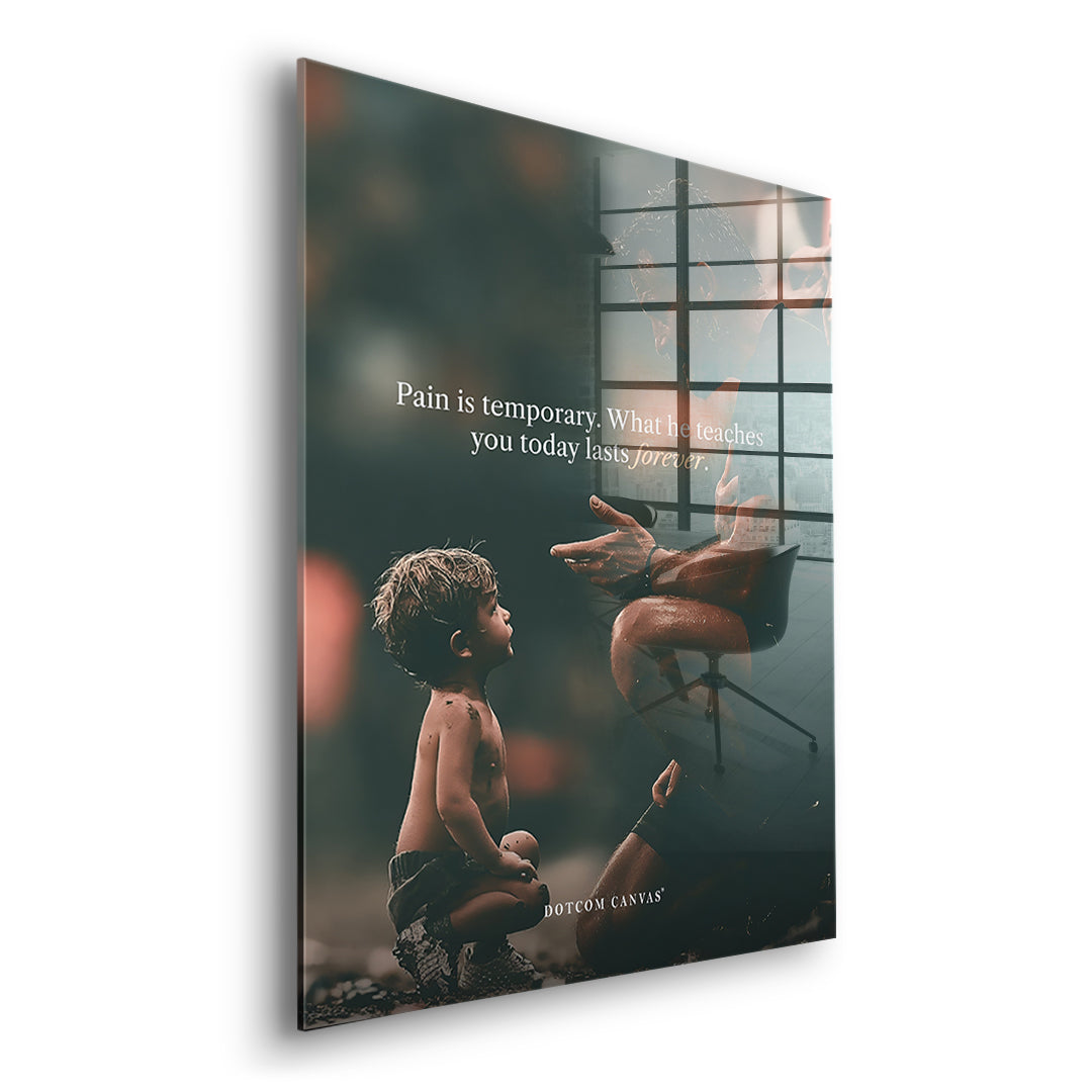 Seitenansicht des Acrylglasbilds Pain Is Temporary ohne Rahmen