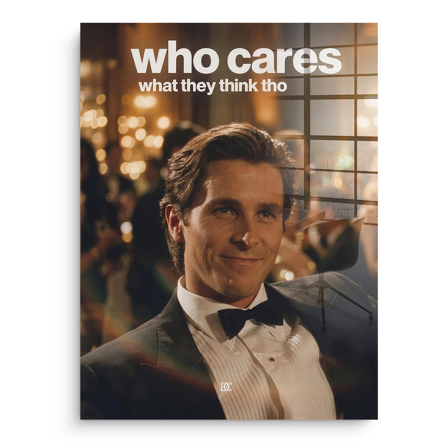 Who Cares What They Think - Acrylglas – Vorderseite