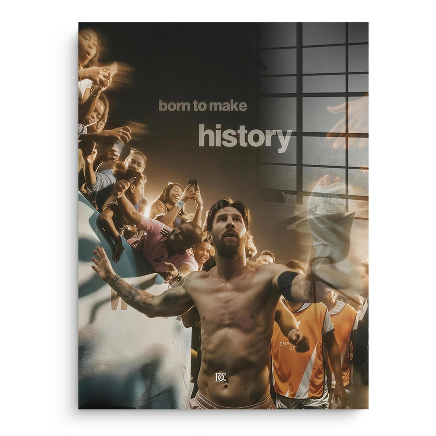 Born To Make History - Acrylglas – Vorderseite