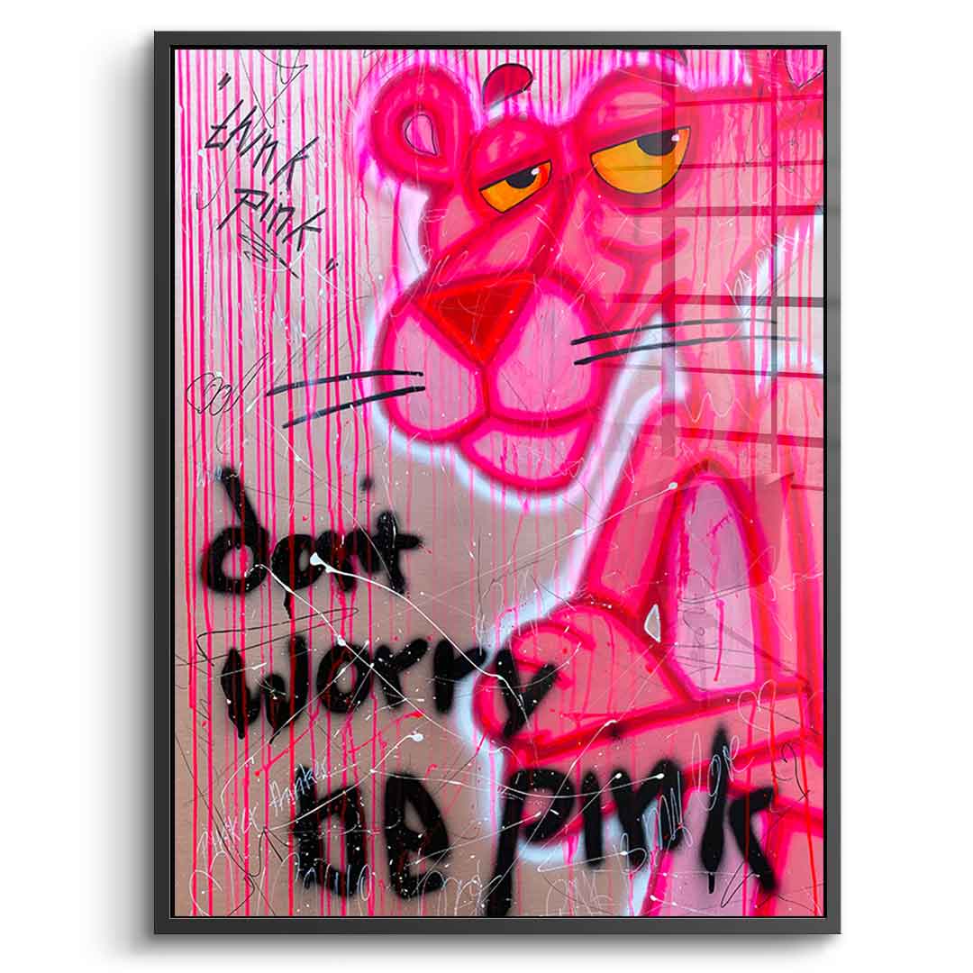 Dont Worry Be Pink - Acrylglas