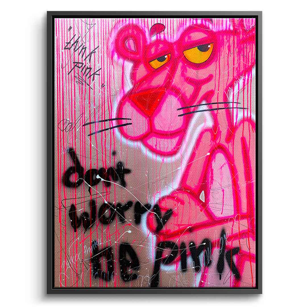 Dont Worry Be Pink