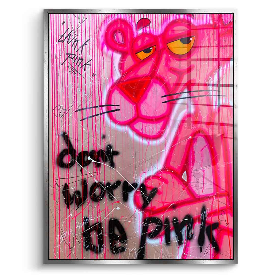 Dont Worry Be Pink - Acrylglas
