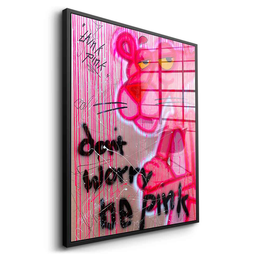 Dont Worry Be Pink - Acrylglas