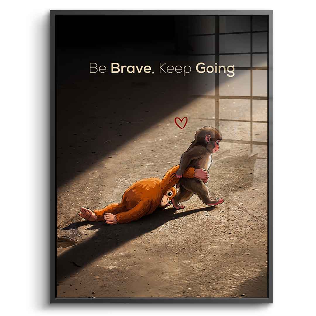 Pancho - Be Brave, Keep Going - Acrylglas