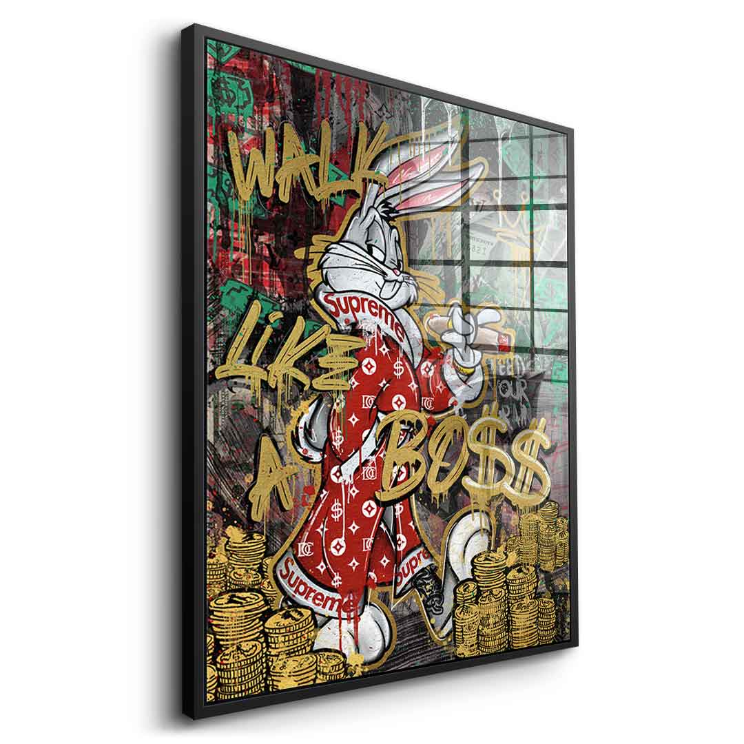 WALK LIK€ A BO$$ - Acrylglas