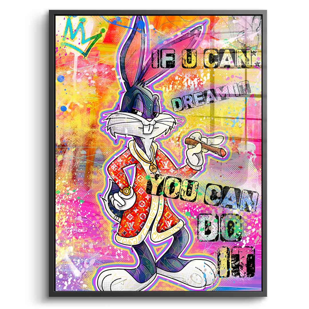 Bunny If You Can Dream It - Acrylglas