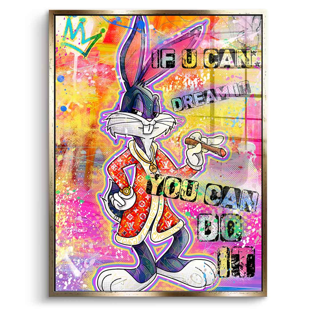 Bunny If You Can Dream It - Acrylglas
