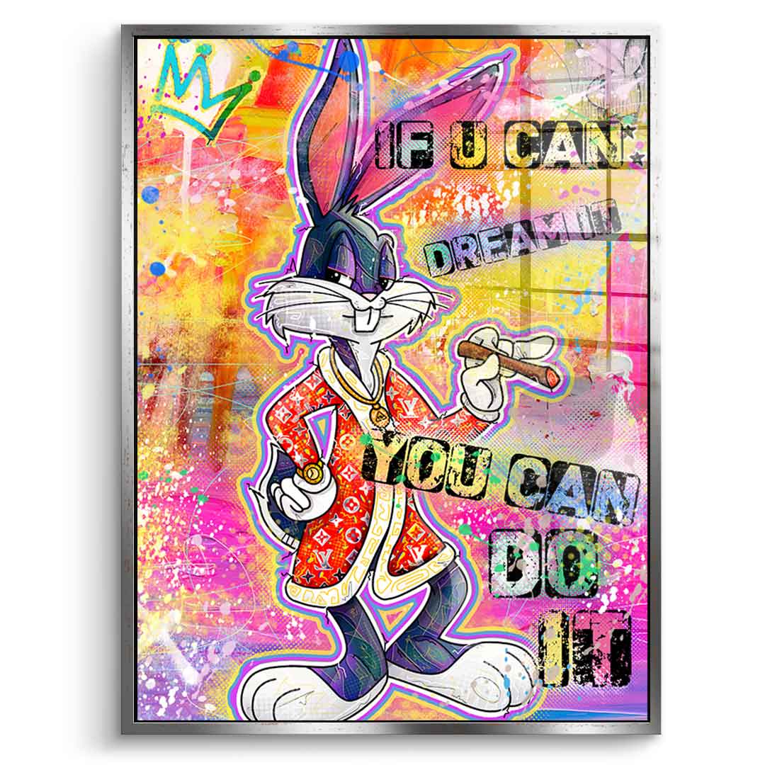 Bunny If You Can Dream It - Acrylglas
