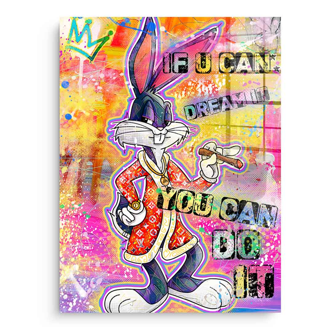 Bunny If You Can Dream It - Acrylglas