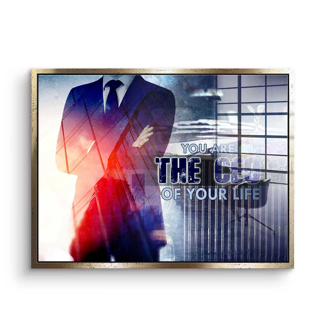 You Are The CEO Of Your Life - acrylic glass