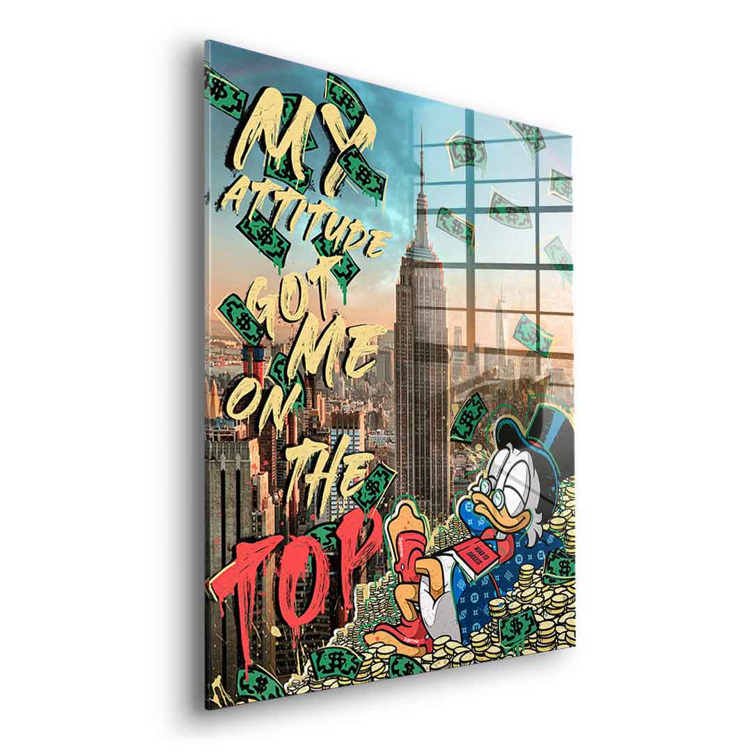 MY ATTITUDE GOT ME TO THE TOP - acrylic glass