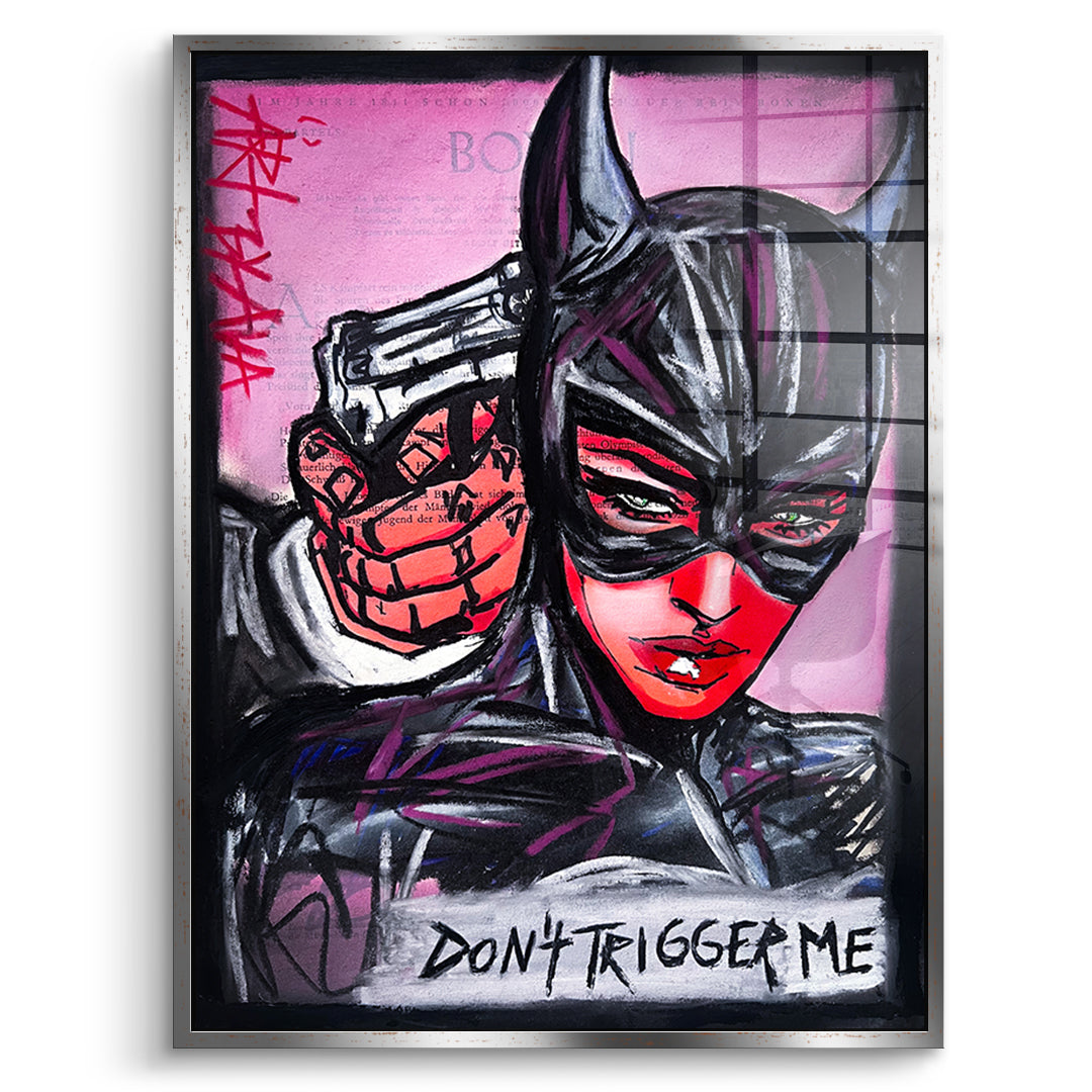Don't trigger me - acrylic glass