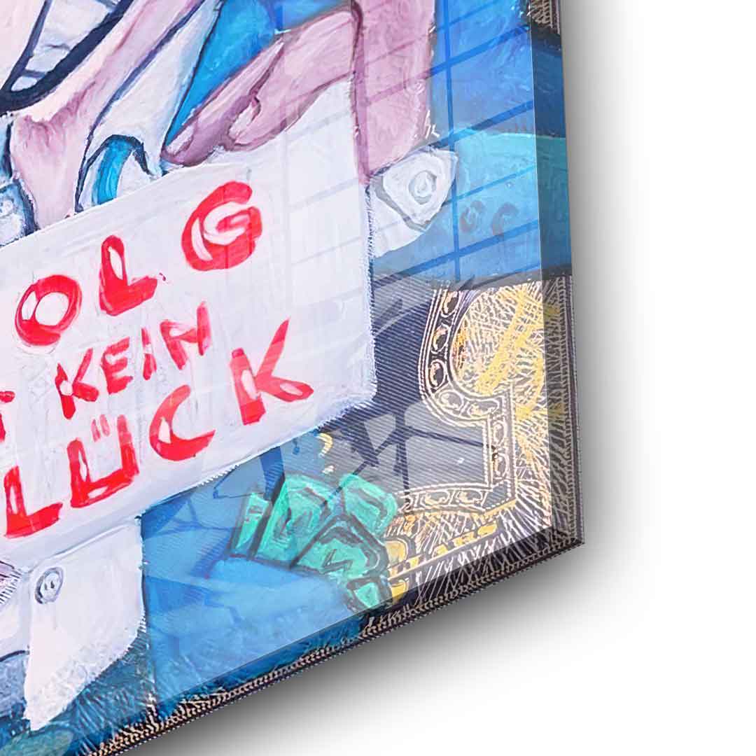 Erfolg ist kein Glück - Acrylglas