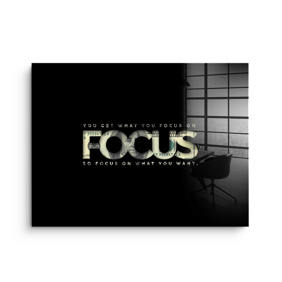 FOCUS ON WHAT YOU WANT - Acrylglas