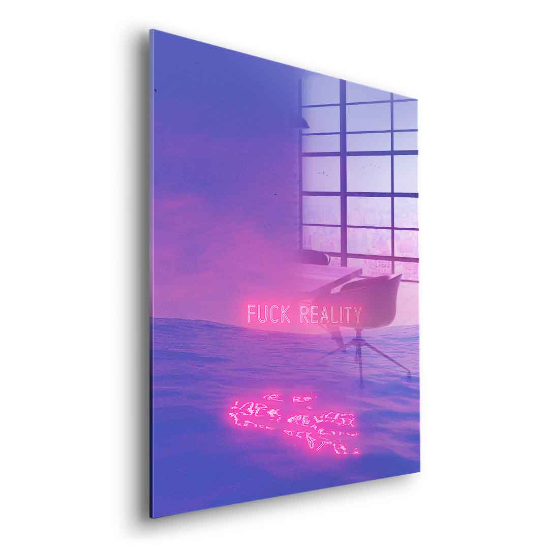 Fuck Reality - Acrylic glass