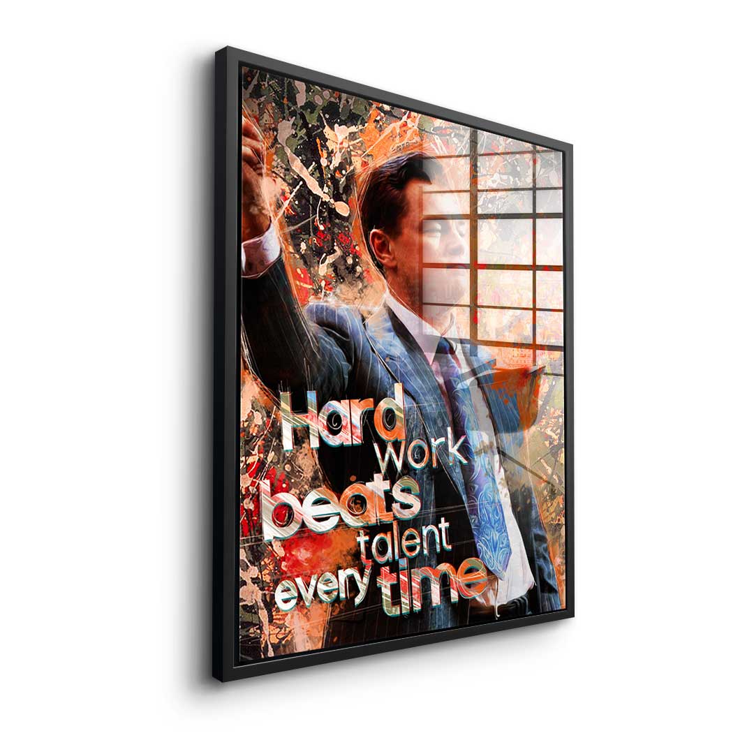 HARD WORK BEATS TALENT - acrylic glass