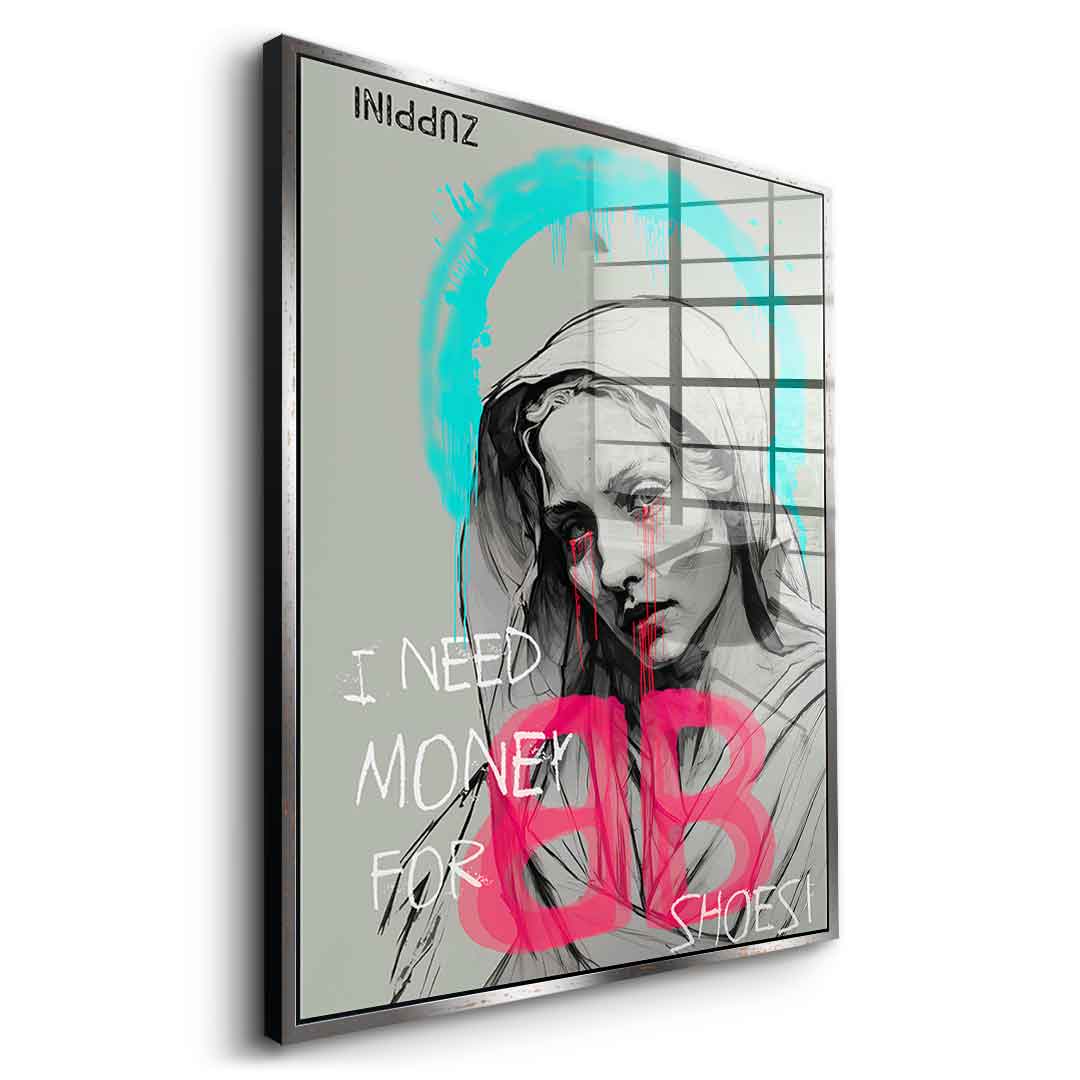 I Need Money - Acrylglas