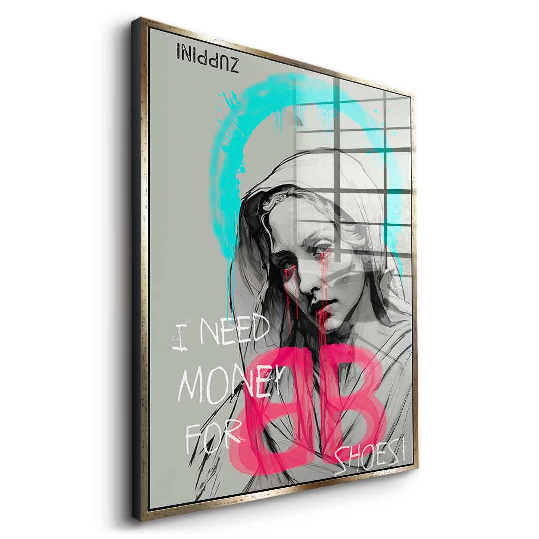 I Need Money - Acrylglas