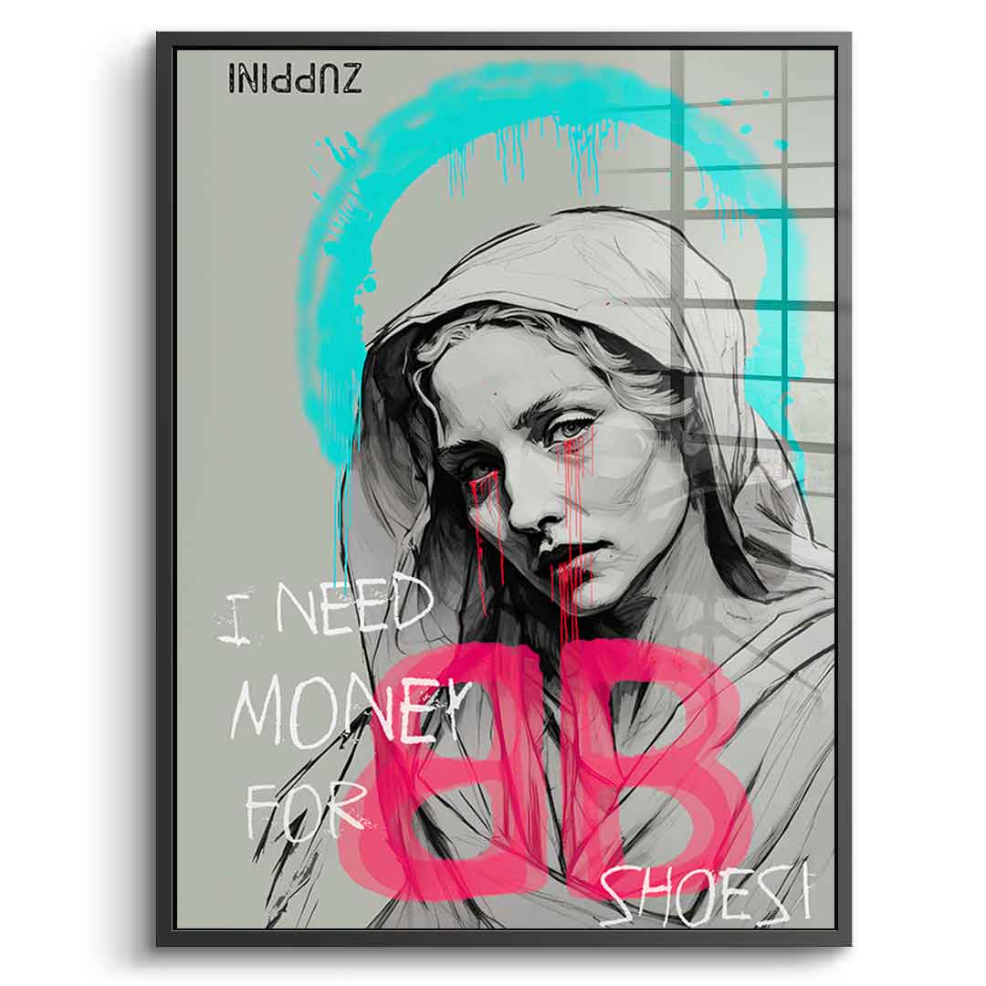 I Need Money - Acrylglas