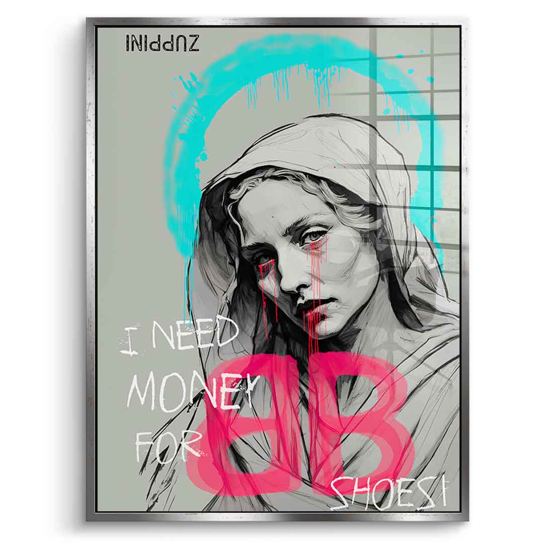 I Need Money - Acrylglas