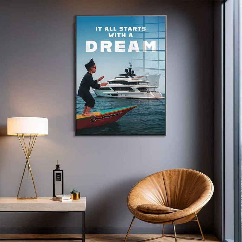 IT ALL STARTS WITH A DREAM - Acrylglas