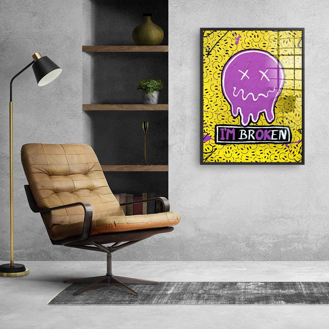 I'm Broken - Acrylic glass