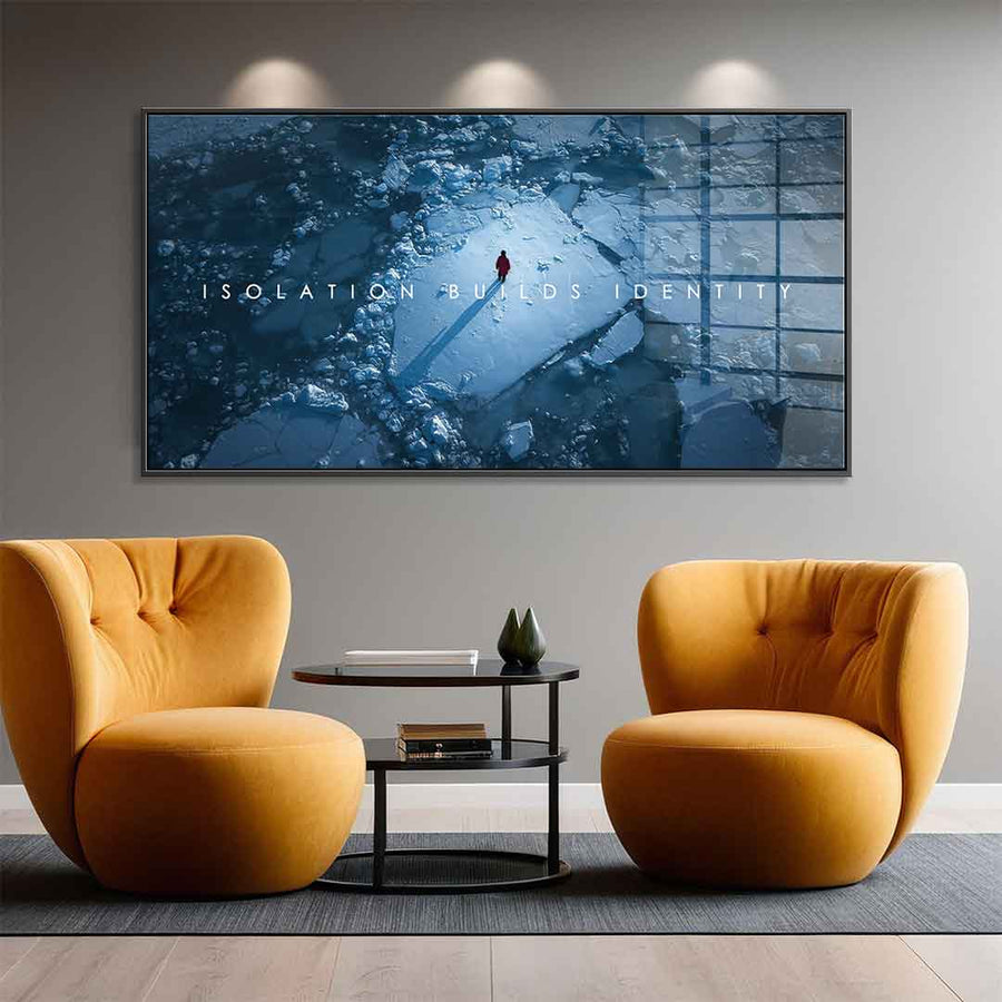 Isolation Builds Identity - Acrylglas