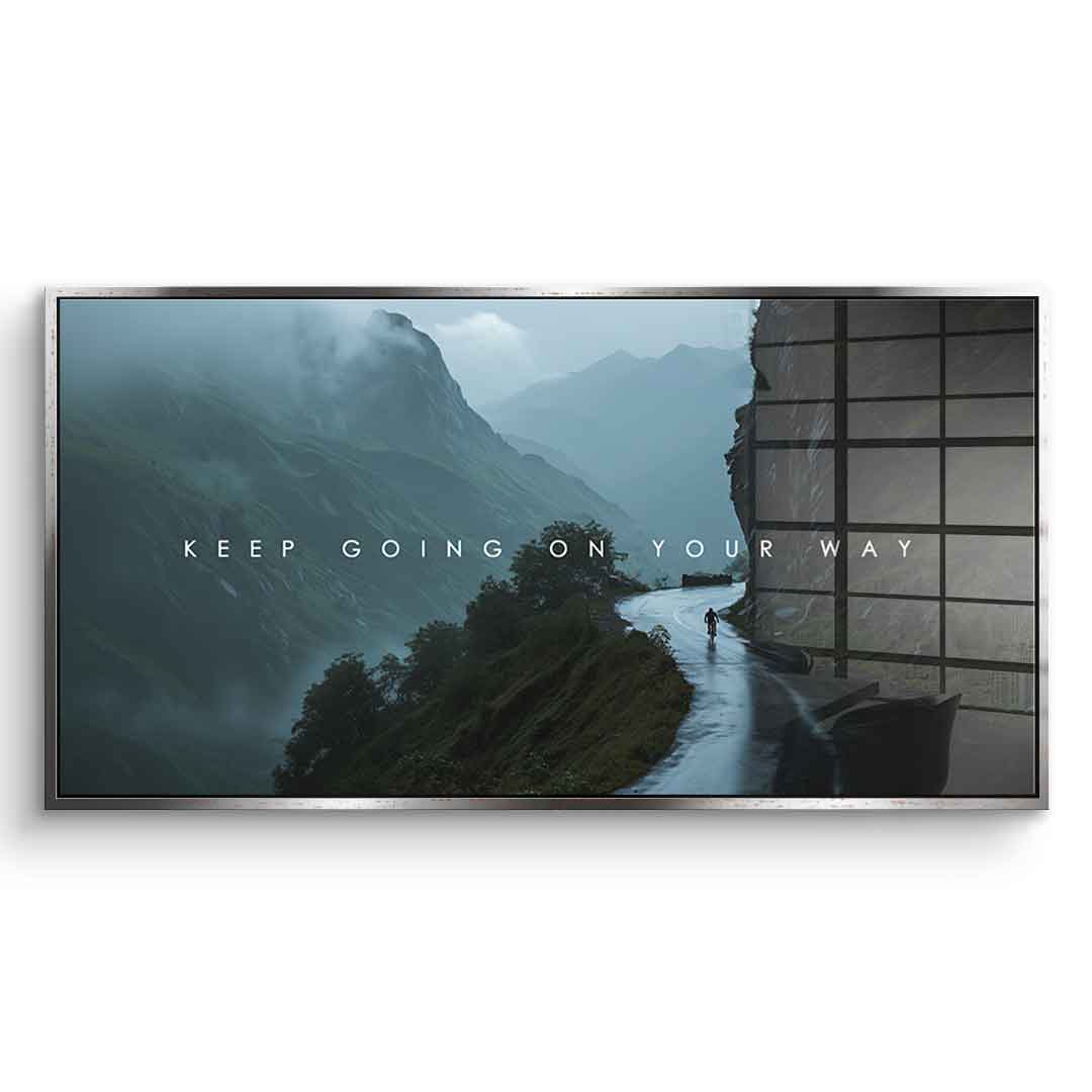 Keep Going on Your Way - Acrylglas