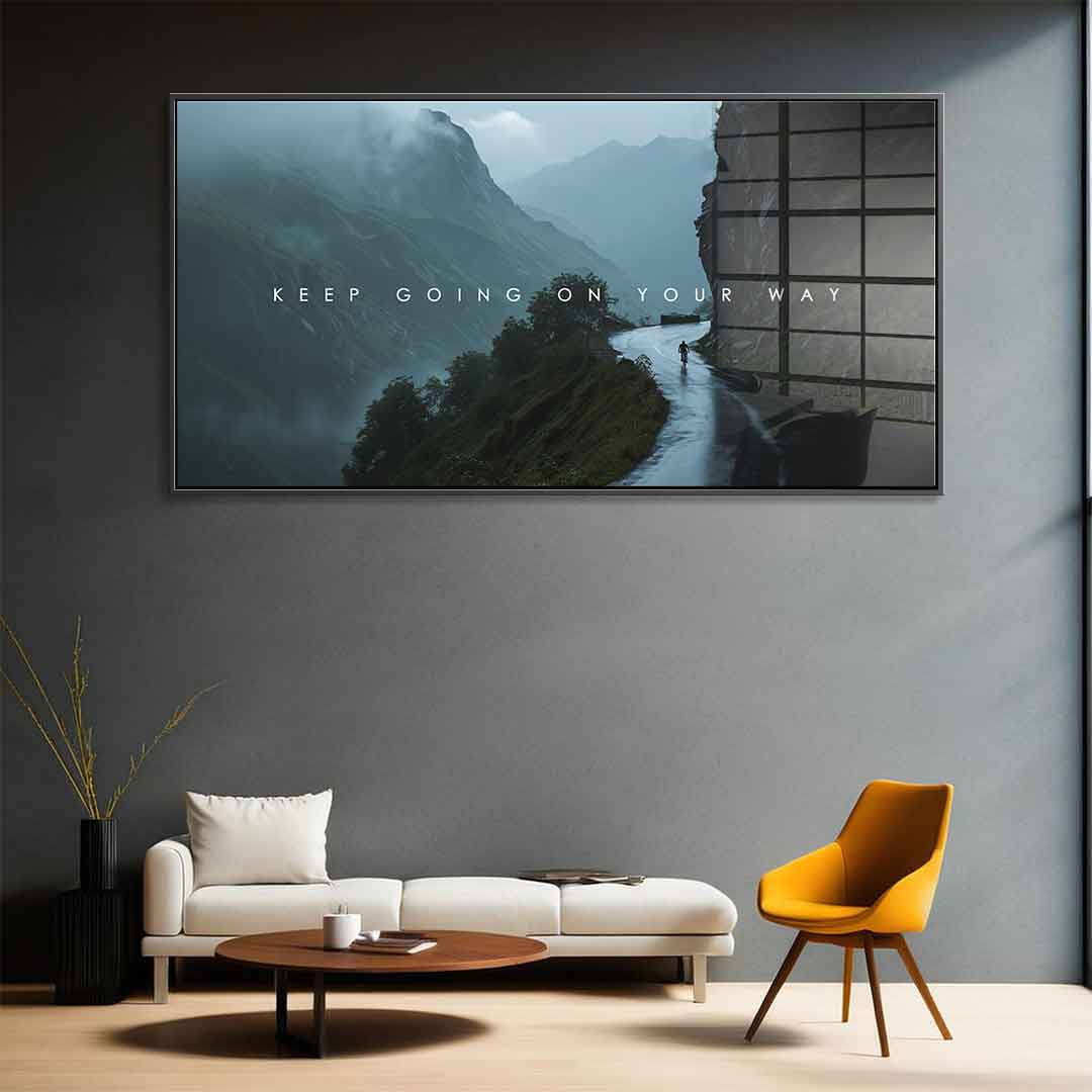 Keep Going on Your Way - acrylic glass