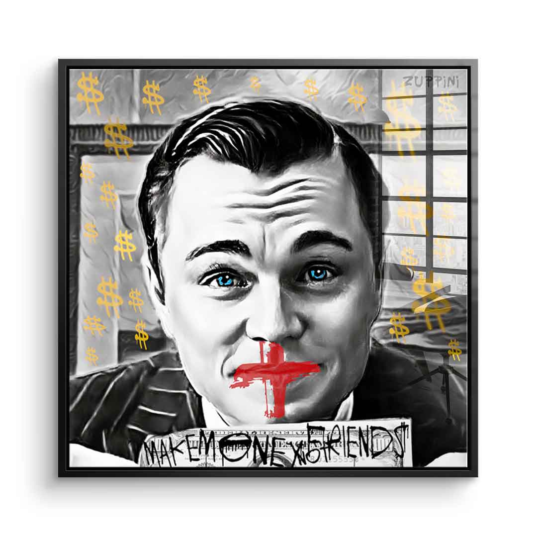 Make Money No Friends - acrylic glass