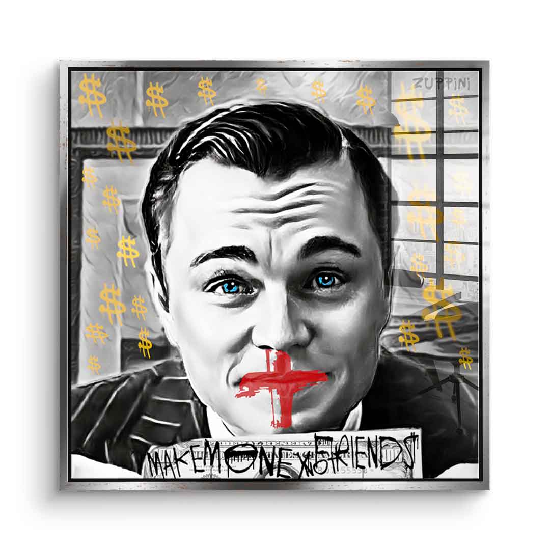 Make Money No Friends - acrylic glass