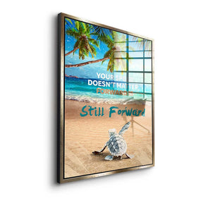 Forward is still forward - Acrylglas