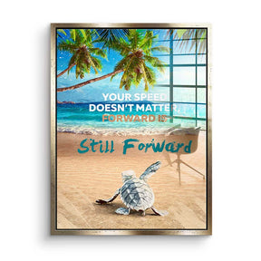 Forward is still forward - Acrylglas