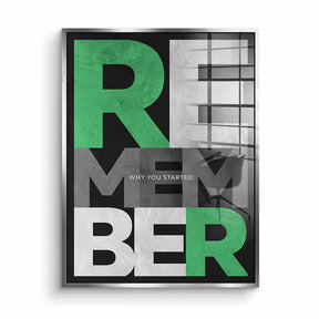 Remember why you started - Acrylglas