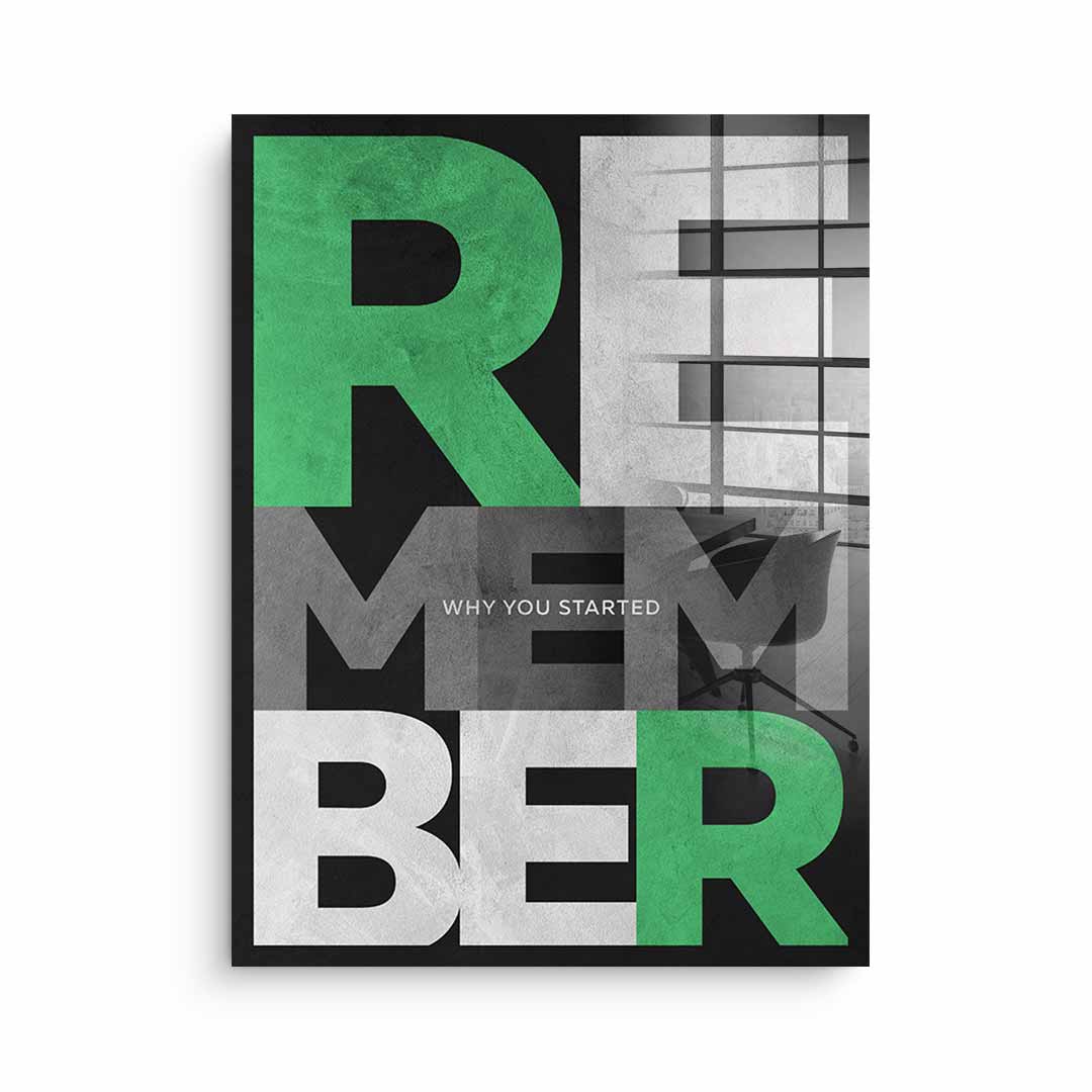 Remember why you started - Acrylglas