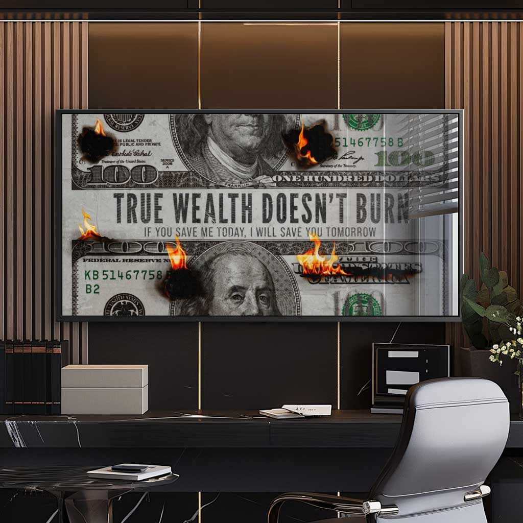TRUE WEALTH DOESN'T BURN - Acrylglas