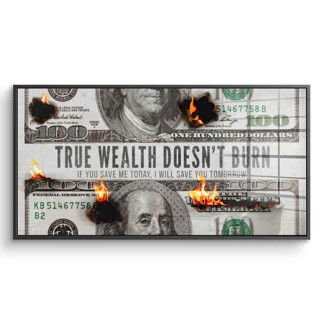 TRUE WEALTH DOESN'T BURN - Acrylglas