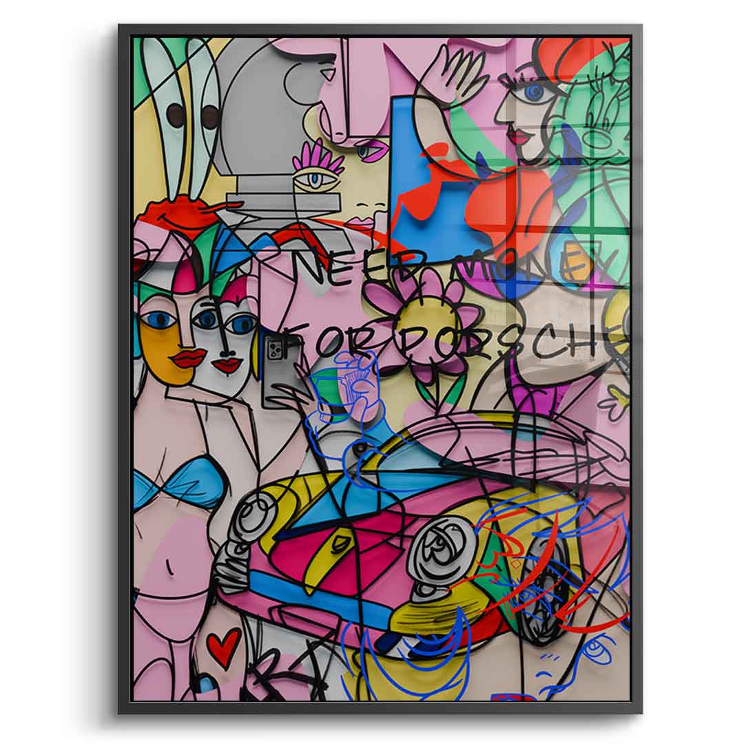 Need Money For Porsche - Acrylic Glass