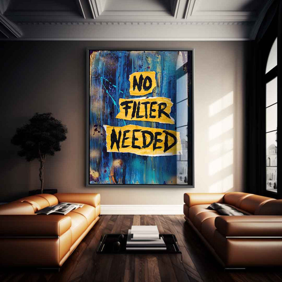 No Filter Needed - Acrylic Glass