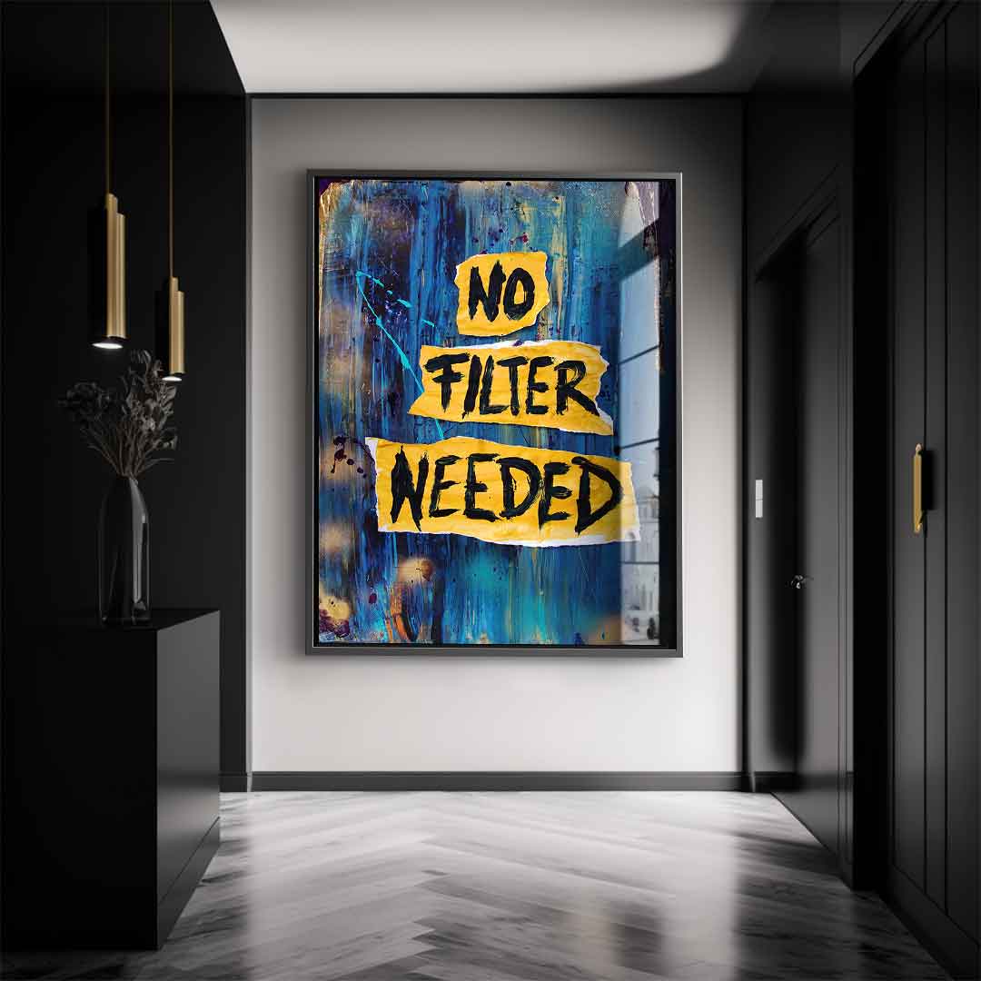 No Filter Needed - Acrylglas